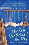 Elizabeth Best, Elizabeth/ Bowles Best, Colin Bowles - The Year We Seized the Day