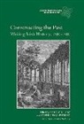Stephen Paul Forrest, Mark Williams - Constructing the Past - Writing Irish History, 1600-1800