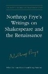 Northrop Frye, Troni Y. Grande, Garry Sherbert - Northrop Frye''s Writings on Shakespeare and the Renaissance