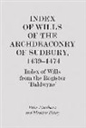 Heather Falvey, Peter Northeast - Index of Wills of the Archdeaconry of Sudbury, 1 - Index of Wills from the Register `Baldwyne`