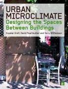 Evyatar Erell, Erell Evyatar, Evyatar Errell, David Pearlmutter, Pearlmutter David, Terence Williamson... - Urban Microclimate