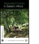 Frans (Ed) Bongers, Frans Bongers, Clemens Fehr, John A. Hall, Juergen Huss, Timm Tennigkeit... - Degraded Forests in Eastern Africa