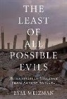 Eyal Weizman - Least of All Possible Evils