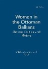 Amila Buturovic, Amila Schick Buturovic, Irvin Cemil Schick, Amila Buturovic, Irvin Cemil Schick - Women in the Ottoman Balkans