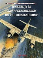 John Weal, Weal John, John Weal, Weal John - Junkers Ju 88 Kampfgeshwader on the Russian Front