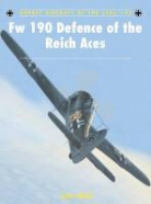 John Weal, John (Aviation Author/artist) Weal, John Weal, John (Aviation Author/artist) Weal - Fw 190 Defence of the Reich Aces