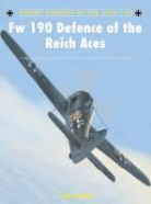 John Weal, John (Aviation Author/artist) Weal, Weal John, John Weal, John (Aviation Author/artist) Weal, Weal John - Fw 190 Defence of the Reich Aces