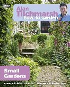 Alan Titchmarsh - Small Gardens
