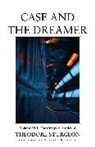 Peter S. Beagle, Debbie Notkin, Noel Sturgeon, Theodore Sturgeon, Paul Williams, Noel Sturgeon - Case and the Dreamer