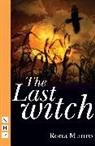 Munro, Rona Munro, Munro Rona - Last Witch