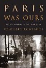 Penelope Rowlands, Rowlands Penelope, Penelope Rowlands - Paris Was Ours