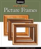Editors Of American Woodworker, Editors of American Woodworker, Randy Johnson, Randy Johnson - How to Make Picture Frames (Best of Aw)