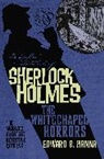 Loren D. Estleman, Edward B Hanna, Edward B. Hanna, Hanna Edward B. - Further Adventures of Sherlock Holmes: The Whitechapel Horrors