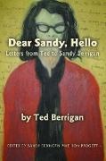 Ted Berrigan, Sandy Berrigan, Ron Padgett - Dear Sandy, Hello: Letters from Ted to Sandy Berrigan
