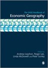 Roger/ Leyshon Lee, Andrew Leyshon, Andrew Lee Leyshon, Peter Sunley, Peter Leyshon Sunley, Roger Lee... - Sage Handbook of Economic Geography