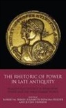 Elizabeth Depalma Digeser, Elizabeth Depalma Frakes Digeser, FRAK, Robert M Frakes, Robert M. Frakes, Ste... - The Rhetoric of Power in Late Antiquity