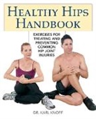 Karl Knopf, Karl G. Knopf - Healthy Hips Handbook