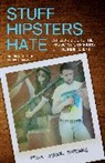 Andrea Bartz, Bartz Andrea, Brenna Ehrlich, Brenna Bartz Ehrlich, Ehrlich Brenna - Stuff Hipsters Hate