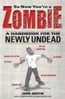 John Austin - So Now You're a Zombie