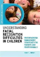 Nancy Mindick, Nancy L Mindick, Nancy L. Mindick - Understanding Facial Recognition Difficulties in Children