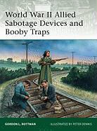 Gordon L. Rottman, Rottman Gordon L., Peter Dennis - Allied World War II Sabotage Devices and Booby Traps