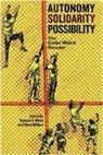 Colin Ward, Damian F. White, Chris Wilbert - Autonomy Solidarity Possibility