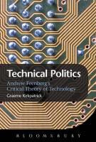 Kirkpatrick, Graeme Kirkpatrick, Kirkpatrick Graeme - Technical Politics Critical Theory and Technology Design