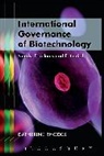 Catherine Rhodes - International Governance of Biotechnology