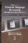 Alexandre L W Bradley, Alexandre L. W. Bradley, Bradley Alexandre L. W., N. E. L. Shanks, NEL Shanks, Norman E L Shanks... - Handbook of Checked Baggage Screening