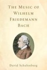 David Schulenberg, David (Customer) Schulenberg, Professor David (Customer) Schulenberg, David Schulenberger - The Music of Wilhelm Friedemann Bach