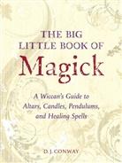 D J Conway, D. J. Conway, D.J. Conway - The Big Little Book of Magick