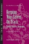 Craig Chappelow, Jean Brittain Leslie - Keeping Your Career on Track: Twenty Success Strategies