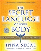 Inna Segal, Inna/ Siegal Segal, Bernie S. Siegal, Bernie S. Siegel - The Secret Language of Your Body