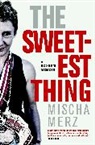 Mischa Merz - The Sweetest Thing