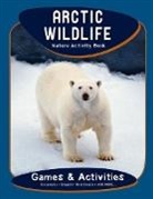 J. M. Kavanagh, James Kavanagh, James/ Leung Kavanagh, Waterford Press, Waterford Press, Dr. Raymond Leung... - Arctic Wildlife Nature Activity Book