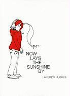 Andrew Hughes - Now Lays the Sunshine by