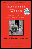 Jeannette Walls - Half Broke Horses