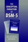 American Psychopathological Association, Emily A. Kuhl, Emily A. (Science Writer Kuhl, David J. Kupfer, David J. (University of Pittsburgh School of Medicine) Kupfer, William E. Narrow... - The Conceptual Evolution of Dsm V
