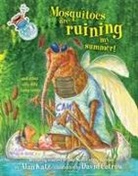 Alan Katz, Alan/ Catrow Katz, David Catrow - Mosquitoes Are Ruining My Summer!