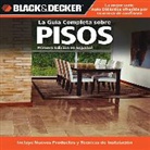 Editors of Cpi, Editors of Cpi, Creative Publishing International - La Guia Completa Sobre Pisos