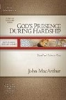 John MacArthur, John F. MacArthur - God''s Presence During Hardship