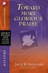 Dr Jack W Hayford, Jack W. Hayford, Jack W. Hayford - Toward More Glorious Praise