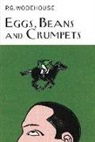 P. G. Wodehouse - Eggs, Beans and Crumpets