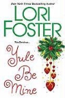 Lori Foster - Yule Be Mine