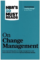 Harvard Business Review, Harvard Business Review Press, W. Chan Kim, W.Chan Kim, John P. Kotter, Renee A. Mauborgne... - On Change Management