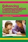 Stephanie Bader, Stephanie H. Bader, Tammy D. Barry, Bader Stephanie H. Bader, Barry Tammy D. Barry, Barry Stephanie H. Bader Tammy D. Barry... - Enhancing Communication in Children With Autism Spectrum Disorders
