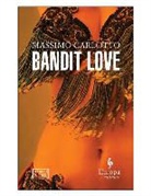 Massimo Carlotto, Antony Shugaar - Bandit Love