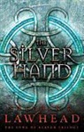 Stephen Lawhead, Stephen R. Lawhead, Steve Lawhead - The Silver Hand