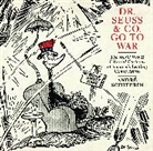 Andre Schiffrin, André Schiffrin, Schiffrin Andre - Dr Seuss & Co. Go to War