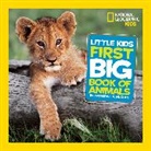 Catherine Hughes, Catherine D Hughes, Catherine D. Hughes - National Geographic Little Kids First Big Book of Animals